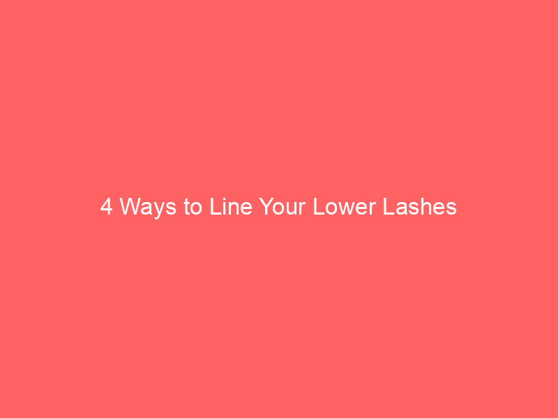 4 Ways to Line Your Lower Lashes